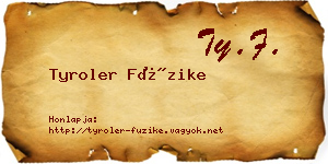 Tyroler Füzike névjegykártya
